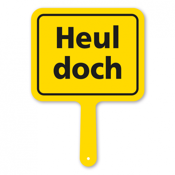 Lustiges Formschild – Heul doch – Textschild