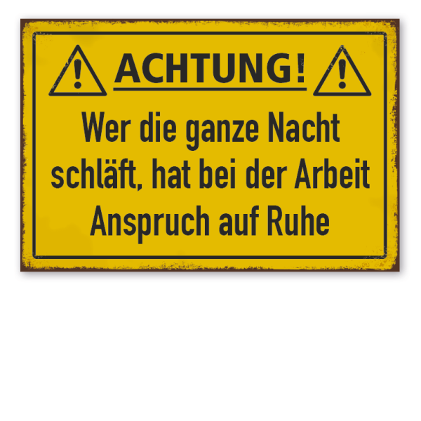 Retro Schild Achtung - Wer die ganze Nacht schläft, hat bei der Arbeit Anspruch auf Ruhe