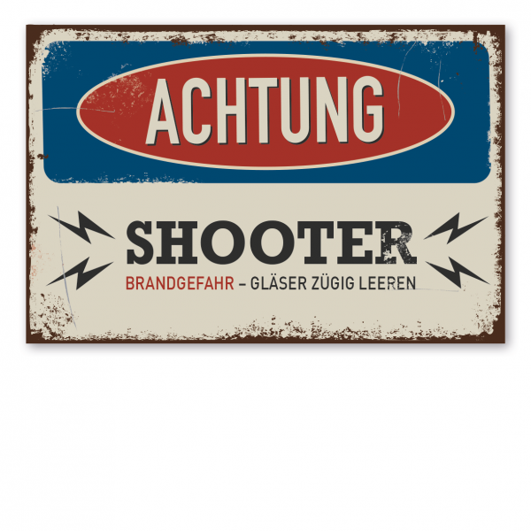 Retroschild / Vintage-Warnschild Achtung Shooter - Brandgefahr - Gläser zügig leeren