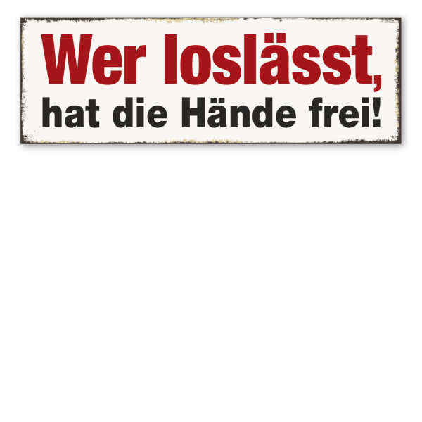 Retroschild Wer loslässt, hat die Hände frei