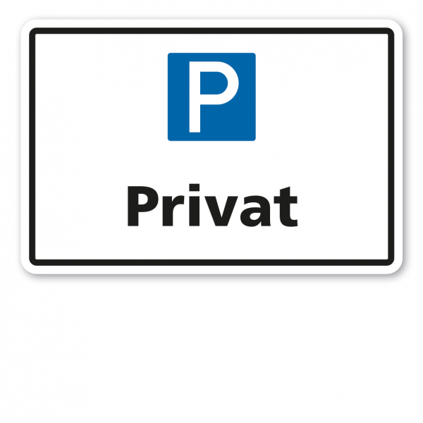 Parkplatzschild Privat - mit Parkplatzsymbol