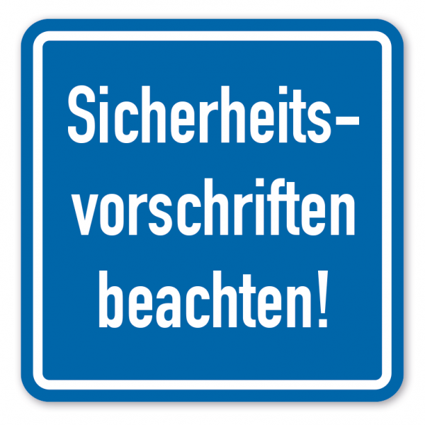 Gebotsschild Sicherheitsvorschriften beachten