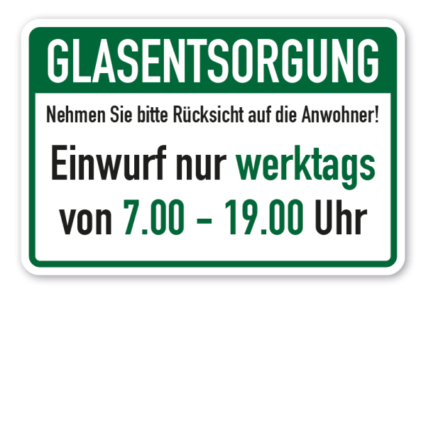 Schild Glasentsorgung - Nehmen Sie bitte Rücksicht auf die Anwohner - Einwurf nur werktags von 7.00-19.00 Uhr