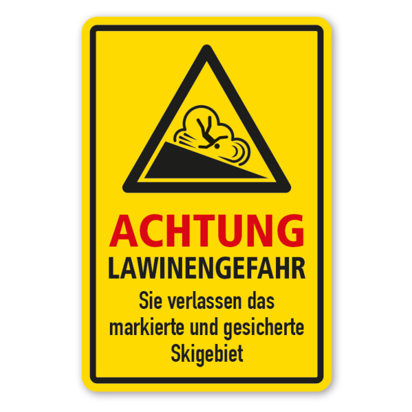 Warnschild Achtung Lawinengefahr - Sie verlassen das markierte und gesicherte Skigebiet