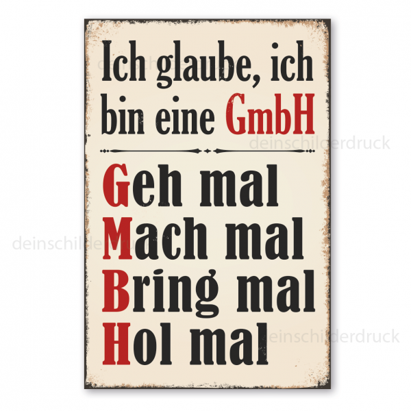 Retro Schild Ich glaube, ich bin eine GmbH - Geh mal, Mach mal, Bring mal, Hol mal