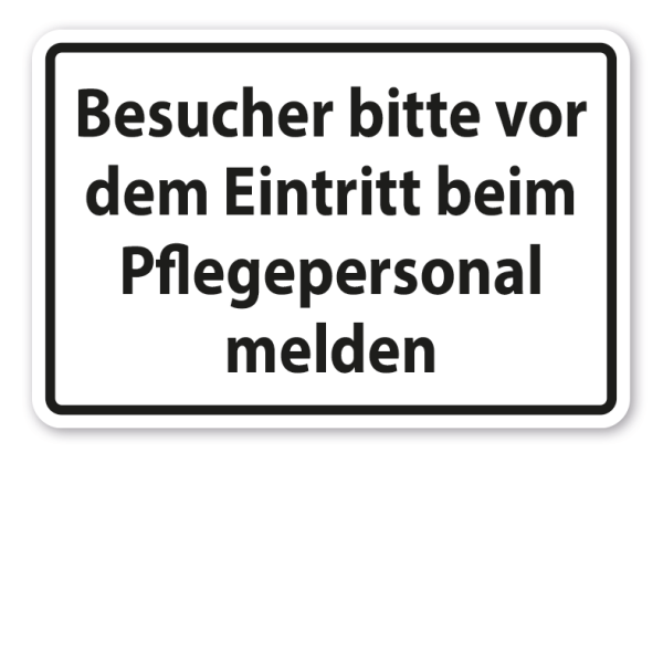 Hinweisschild Besucher bitte vor dem Eintritt beim Pflegepersonal melden