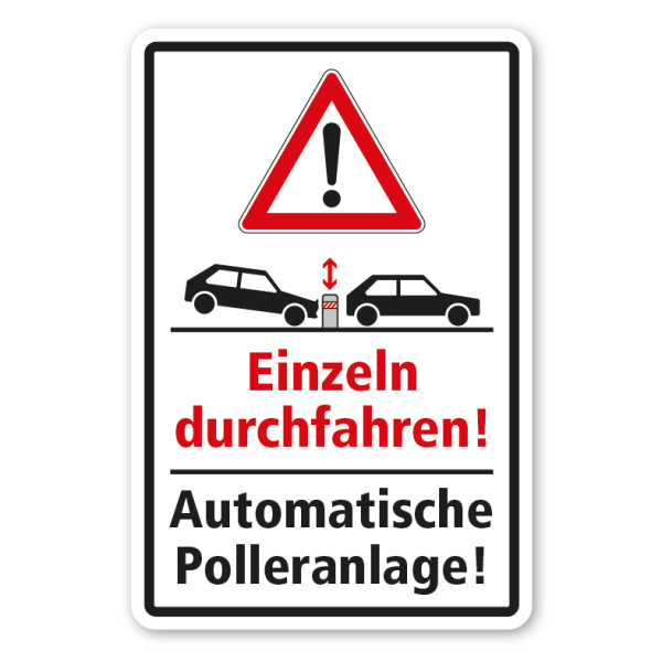 Betriebsschild Achtung Einzeln durchfahren - Automatische Polleranlage