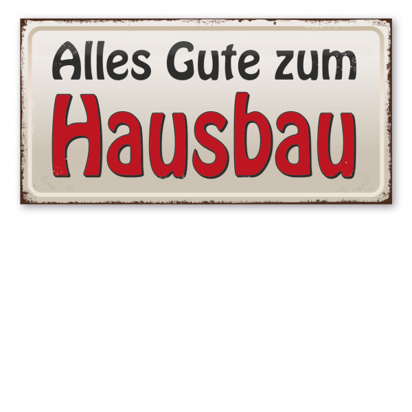 Retroschild / Vintage-Schild Alles Gute zum Hausbau - Bauherrenschild