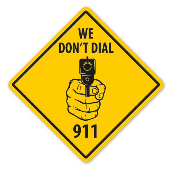 Warnschild We don't dial 911 - mit und ohne Text
