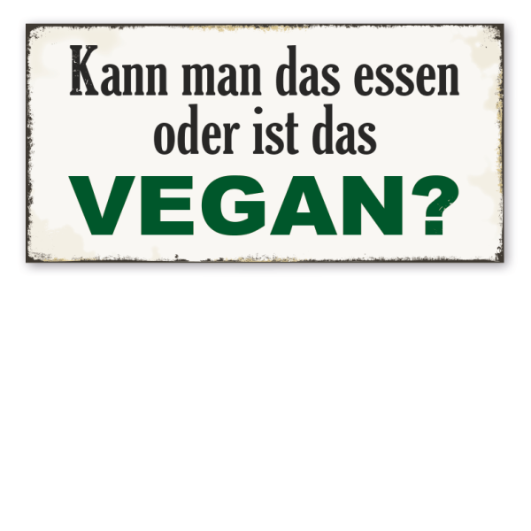 Retro Schild Kann man das essen oder ist das vegan