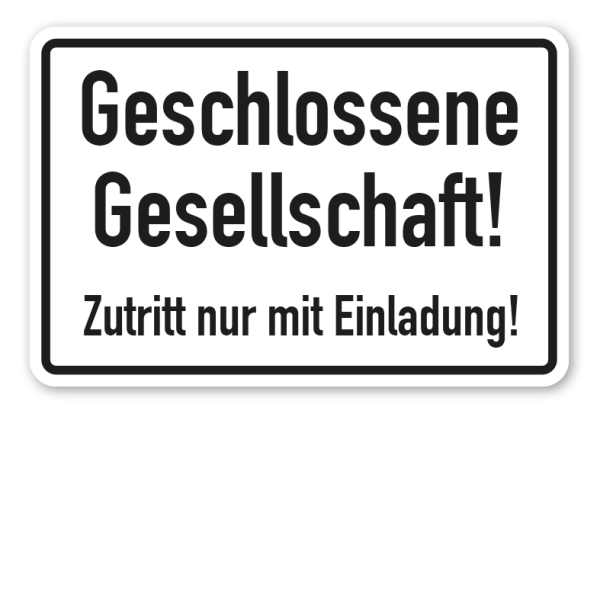 Schild Geschlossene Gesellschaft - Zutritt nur mit Einladung