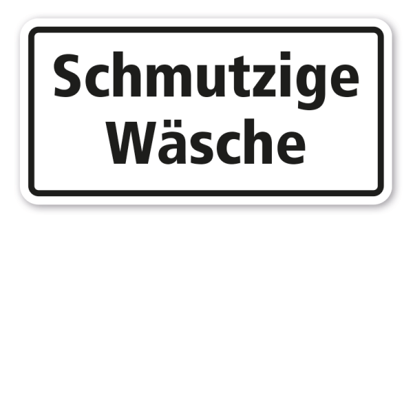 Hinweisschild Schmutzige Wäsche