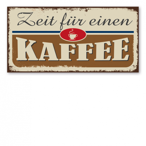 Retroschild / Vintage-Schild Zeit für einen Kaffee