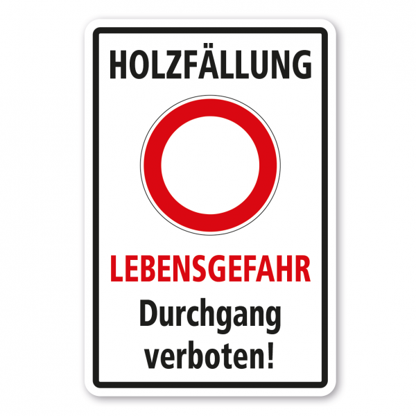 Forstschild Holzfällung - Lebensgefahr - Durchgang verboten - Kombi