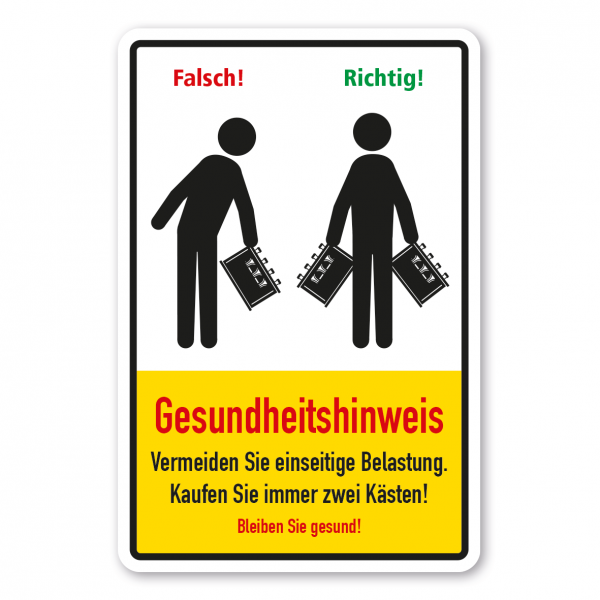 Fun-Schild Gesundheitshinweis - Vermeiden Sie einseitige Belastung. Kaufen Sie immer zwei Kästen