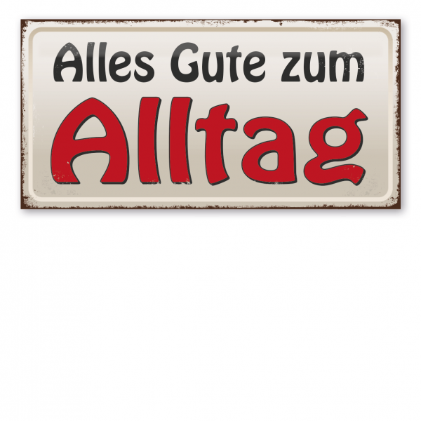 Retroschild / Vintage-Textschild Alles Gute zum Alltag