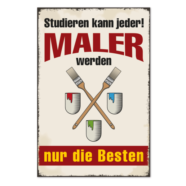 Retro Schild Studieren kann jeder - Maler werden nur die Besten