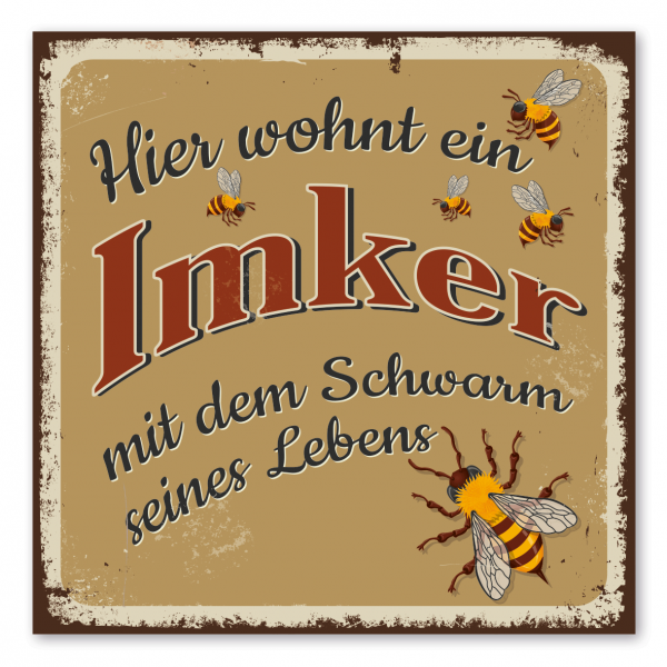 Retroschild / Vintage-Schild Hier wohnt ein Imker mit dem Schwarm seines Lebens - Bienenschild