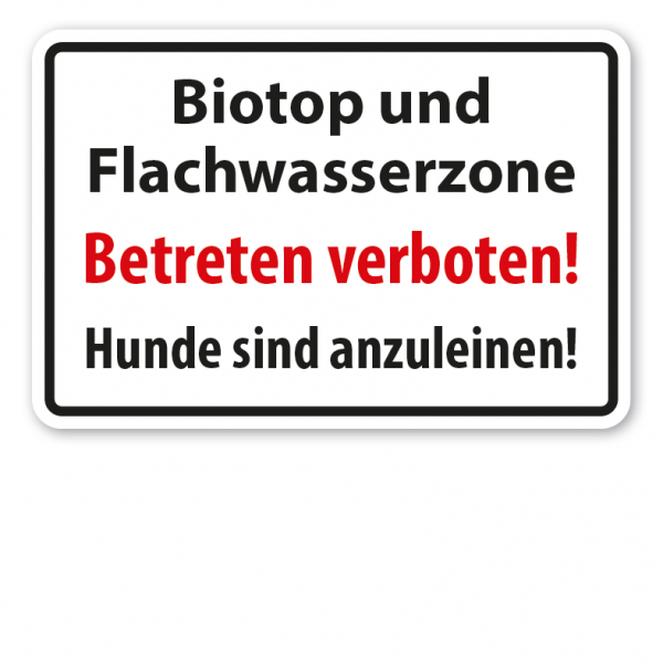 Hinweisschild Biotop und Flachwasserzone - Betreten verboten - Hunde sind anzuleinen