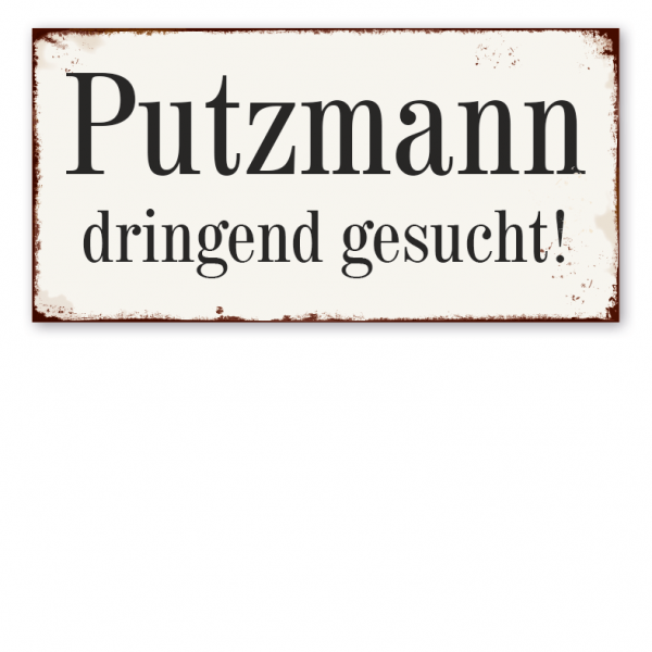 Retro Schild Putzmann dringend gesucht