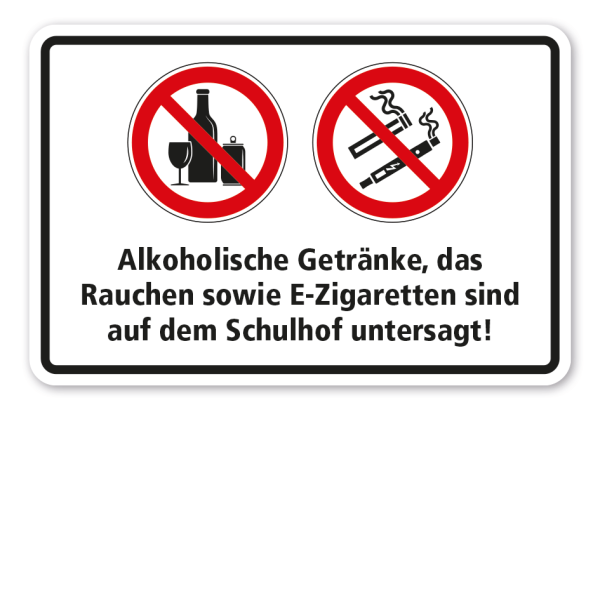 Hinweisschild Alkoholische Getränke, das Rauchen sowie E-Zigaretten sind auf dem Schulhof untersagt