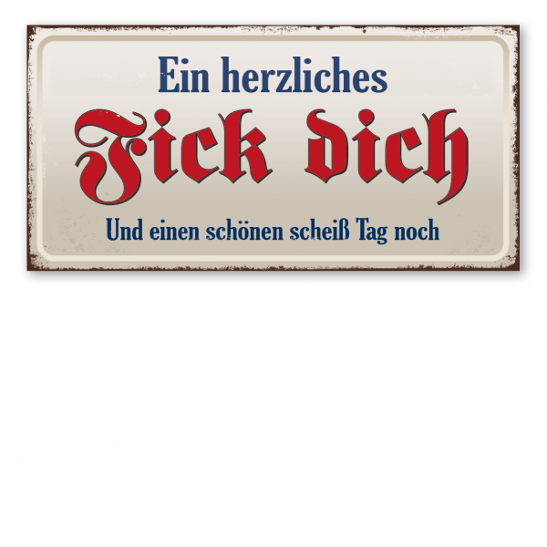 Retroschild / Vintage-Textschild Ein herzliches Fick dich und einen schönen scheiß Tag noch