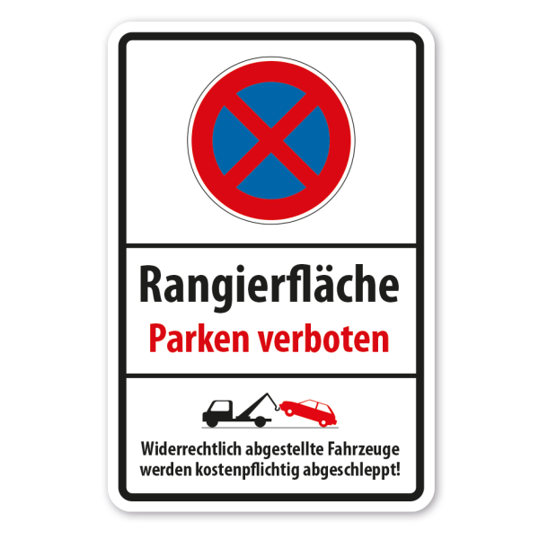 Hinweisschild Absolutes Halteverbot - Rangierfläche - Parken verboten - Widerrechtlich abgestellte Fahrzeuge werden kostenpflichtig abgeschleppt