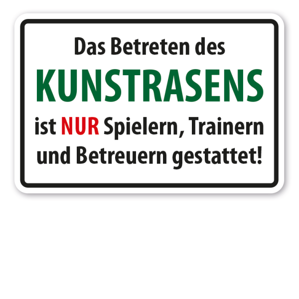 Hinweisschild Das Betreten des Kunstrasens ist nur Spielern, Trainern und Betreuern gestattet