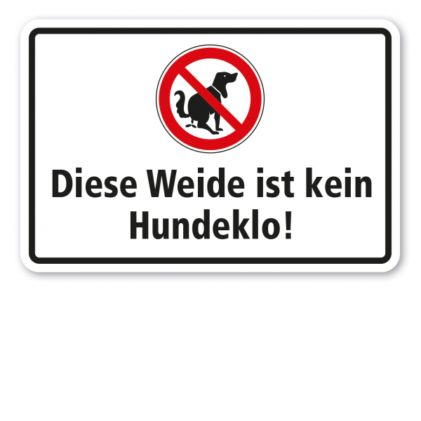 Weideschild / Hundeschild Diese Weide ist kein Hundeklo - mit Verbotszeichen