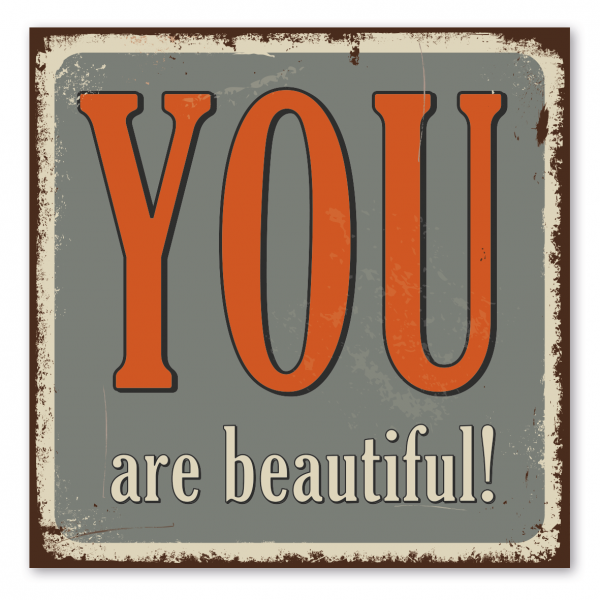 Retroschild / Vintage-Spruchschild You are beautiful!