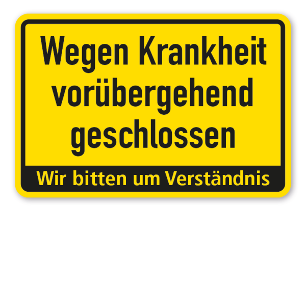 Schild Wegen Krankheit vorübergehend geschlossen - Wir bitten um Verständnis