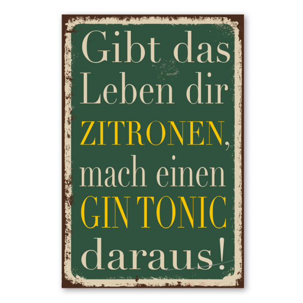 Retroschild / Vintage-Textschild Gibt das Leben dir Zitronen, mach einen Gin Tonic daraus