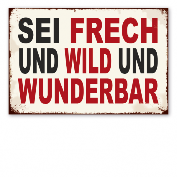 Retro Schild Sei frech und wild und wunderbar