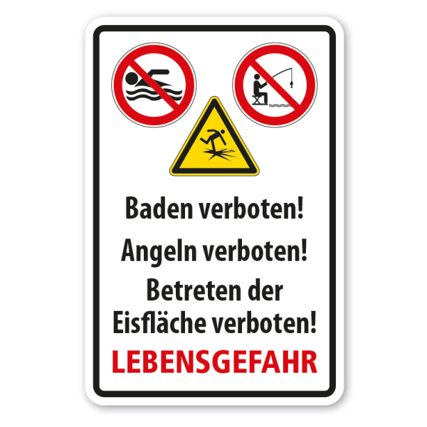 Hinweisschild Baden verboten - Angeln verboten - Betreten der Eisfläche verboten - Lebensgefahr
