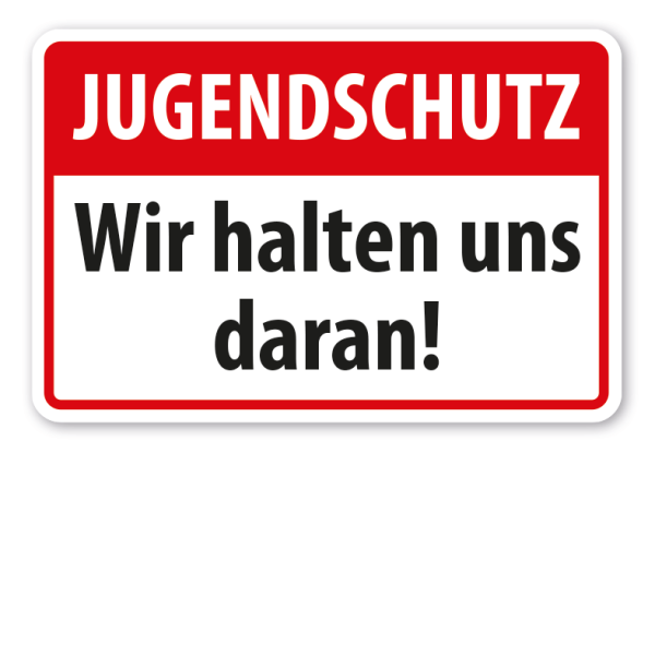 Schild Jugendschutz - Wir halten uns daran