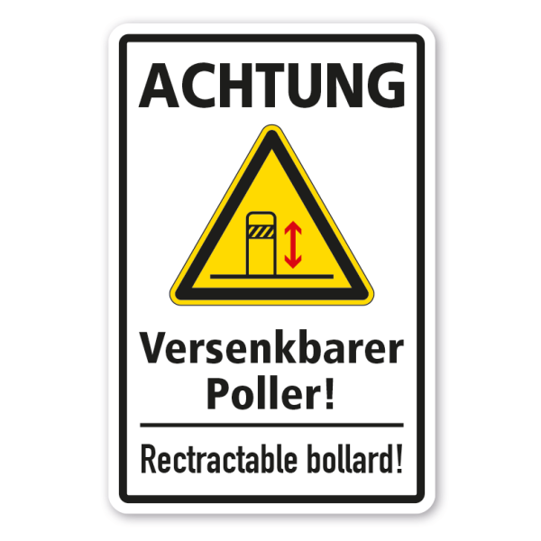 Betriebsschild Achtung Versenkbarer Poller - Rectractable bollard