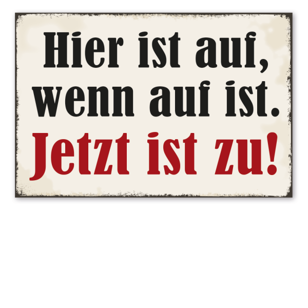 Retro Schild Hier ist auf, wenn auf ist - Jetzt ist zu