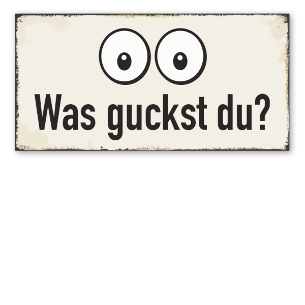 Retroschild Was guckst du?