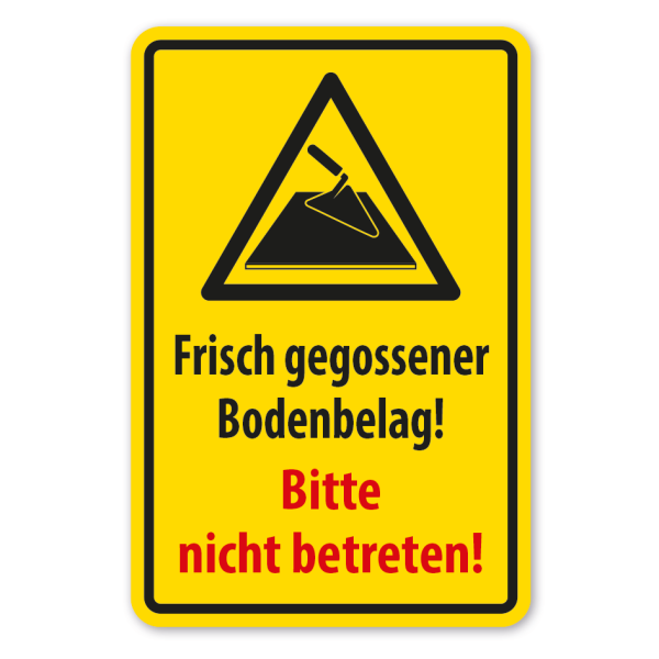 Warnschild Frisch gegossener Bodenbelag - Bitte nicht betreten