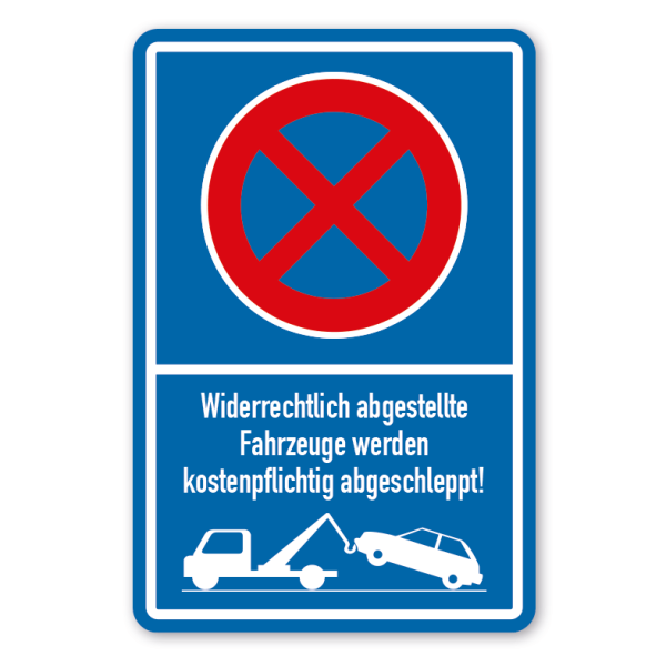 Parkplatzschild Widerrechtlich abgestellte Fahrzeuge werden kostenpflichtig abgeschleppt - absolutes Halteverbot - Verkehrsschild