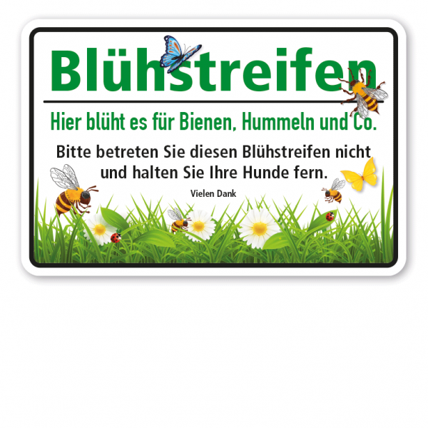 Hinweisschild Blühstreifen - Hier blüht es für Bienen, Hummeln und Co - Bitte betreten Sie diesen Blühstreifen nicht und halten Sie Ihre Hunde fern