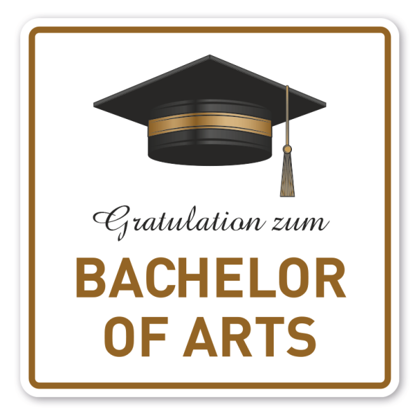 Schild Gratulation zum Bachelor of Arts
