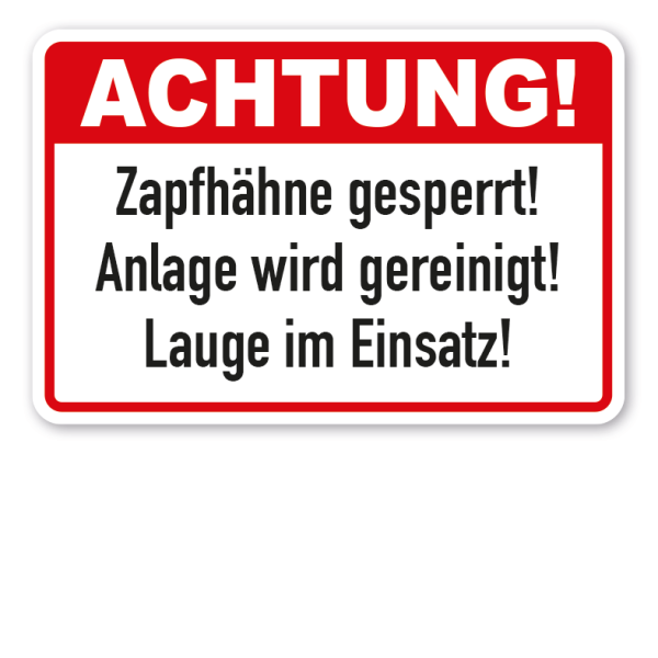 Schild Achtung - Zapfhähne gesperrt - Anlege wird gereinigt - Lauge im Einsatz