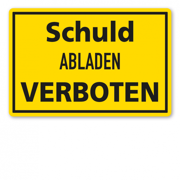 Fun-Schild Schuld abladen verboten