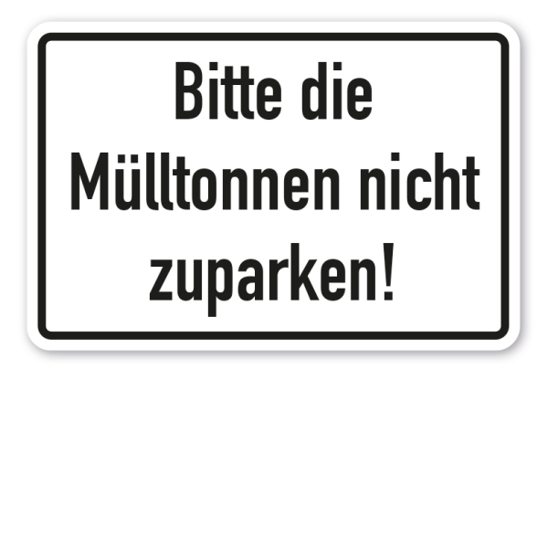 Hinweisschild Bitte die Mülltonnen nicht zuparken