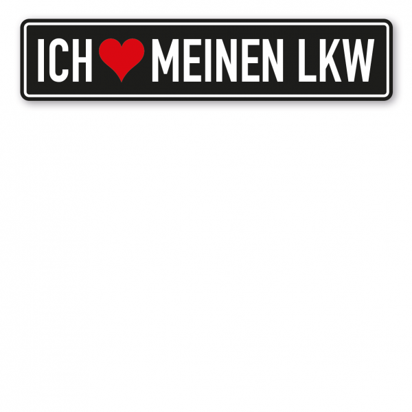 Truck / LKW - Schild Ich liebe meinen LKW - mit Herz - schwarze Ausführung