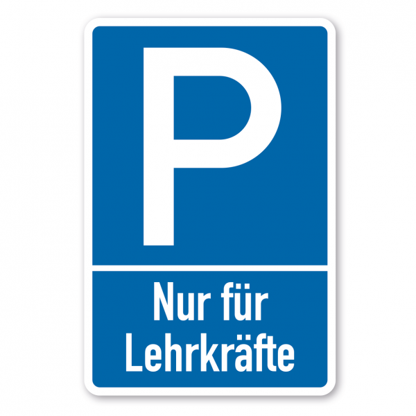 Parkplatzschild Nur für Lehrkräfte - mit zweizeiligem Text - Verkehrsschild