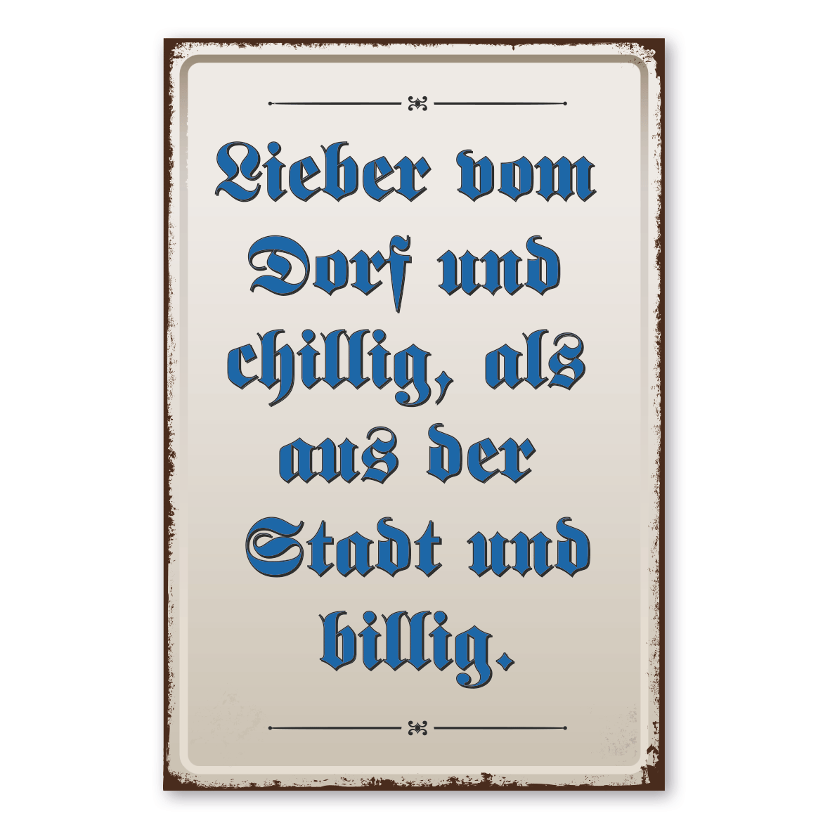 VintageSchild / RetroSchild Dorfschild Lieber vom Dorf und chillig