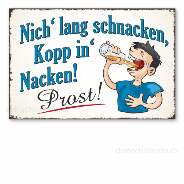 Retroschild Nich' lang schnacken, Kopp in' Nacken - Prost!