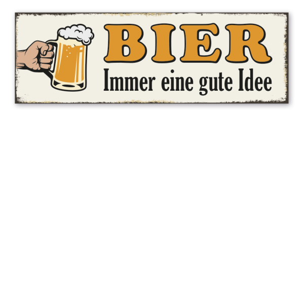Schild Bier - Immer eine gute Idee